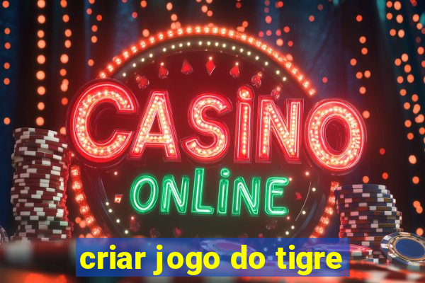 criar jogo do tigre